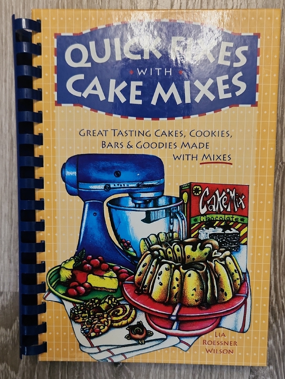 Quick Fixes with Cake Mixes Cookbook Spiralbound By Lia Roessner Wilson